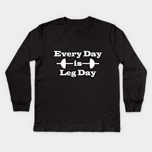 Every Day is Leg Day Kids Long Sleeve T-Shirt